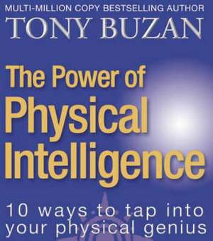 The Power of Physical Intelligence de Tony Buzan