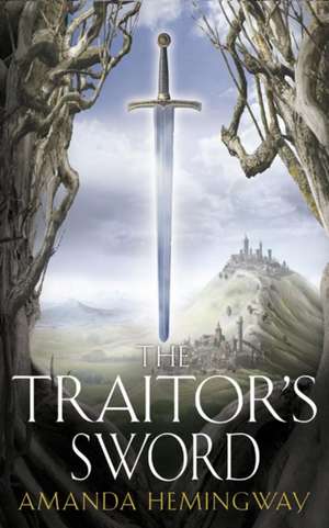 The Traitor's Sword de Amanda Hemingway