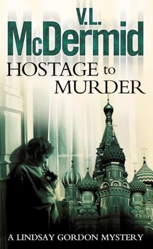 Mcdermid, V: Hostage to Murder de V. L. McDermid
