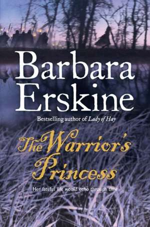 The Warrior's Princess de Barbara Erskine