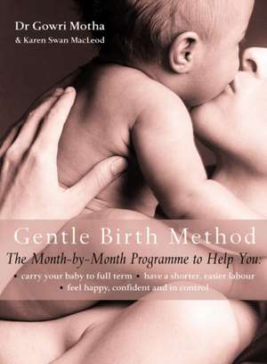 The Gentle Birth Method de Gowri Motha