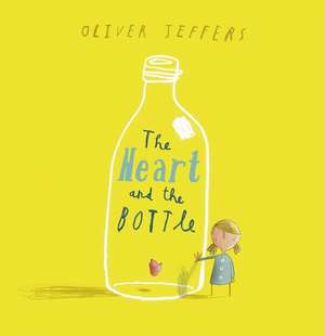 The Heart and the Bottle de Oliver Jeffers