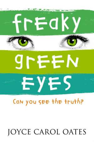 Freaky Green Eyes de Joyce Carol Oates