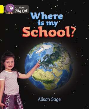 BIG CAT - WHERE SCHOOL de Alison Sage