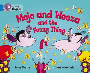 Mojo and Weeza and the Funny Thing de Sean Taylor