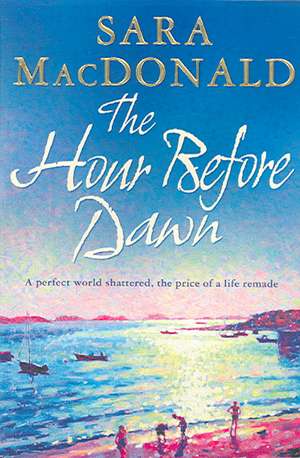 The Hour Before Dawn de Sara Macdonald