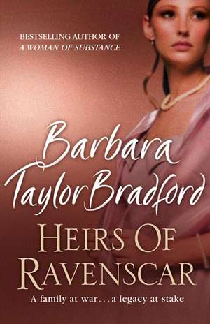 Heirs of Ravenscar de Barbara Taylor Bradford