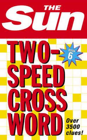 The Sun Two-Speed Crossword Book 6 de The Sun