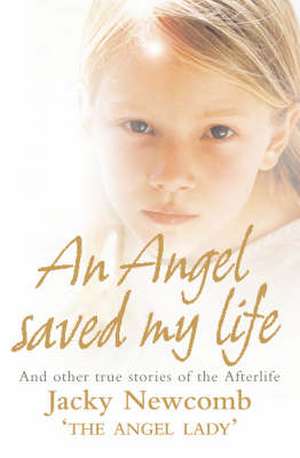 An Angel Saved My Life de Jacky Newcomb