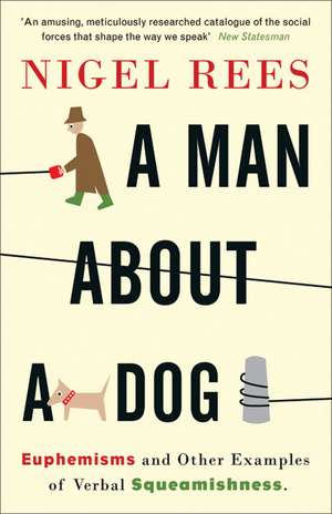 A Man About A Dog de Nigel Rees