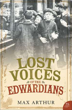 Lost Voices of the Edwardians de Max Arthur