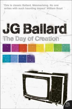 The Day of Creation de J. G. Ballard