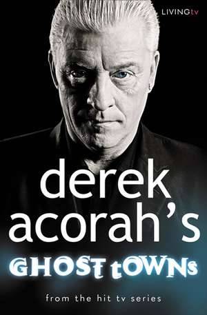 Derek Acorah's Ghost Towns de Derek Acorah