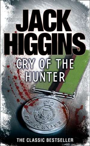 Higgins, J: Cry of the Hunter de Jack Higgins