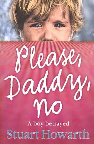 Please, Daddy, No de Stuart Howarth