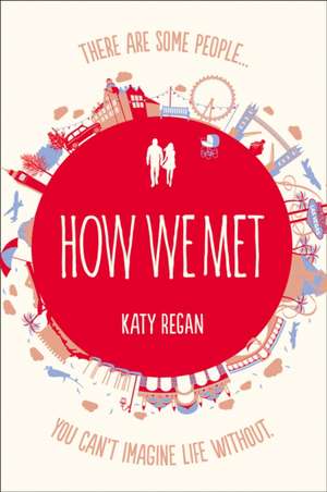 How We Met de Katy Regan