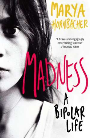 Madness de Marya Hornbacher