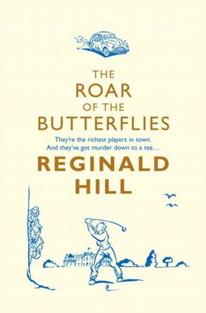 The Roar of the Butterflies de Reginald Hill