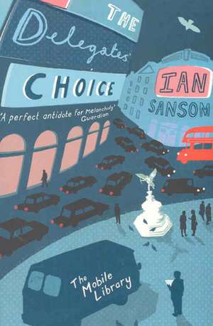 The Delegates' Choice de Ian Sansom