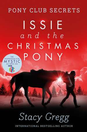 Issie and the Christmas Pony de Stacy Gregg