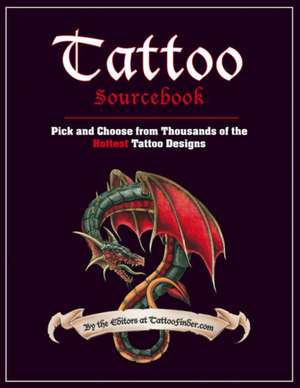 Tattoo Sourcebook de The Editors at TattooFinder. com