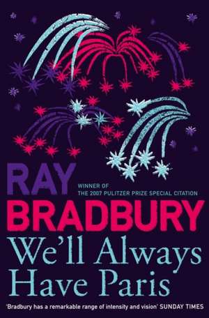 Bradbury, R: We'll Always Have Paris