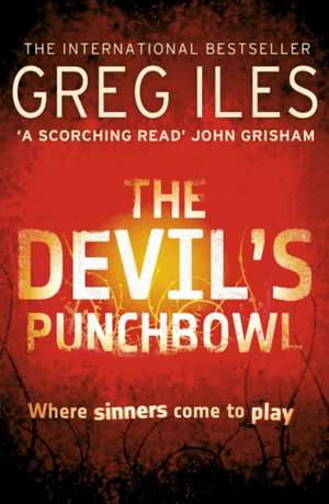 The Devil's Punchbowl de Greg Iles