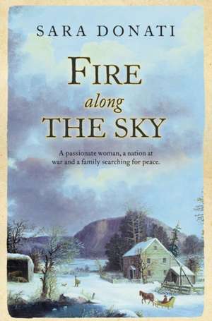 Fire Along the Sky de Sara Donati