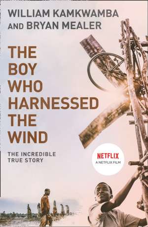 The Boy Who Harnessed the Wind de William Kamkwamba