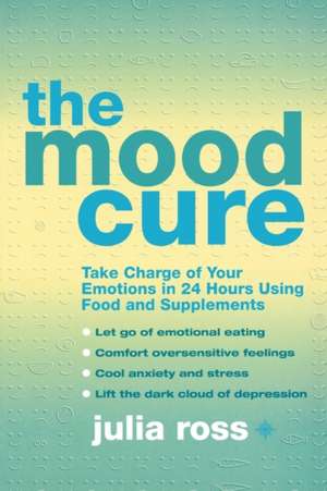 The Mood Cure de Julia Ross