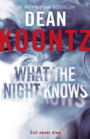 What the Night Knows de Dean Koontz