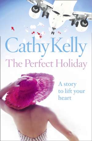 The Perfect Holiday de Cathy Kelly