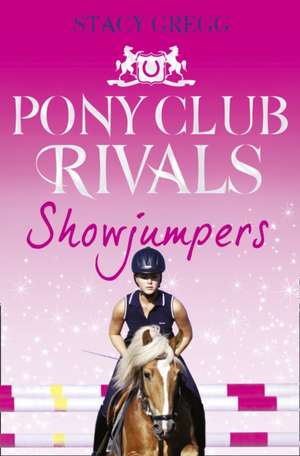 Showjumpers: A Real Food Adventure de Stacy Gregg