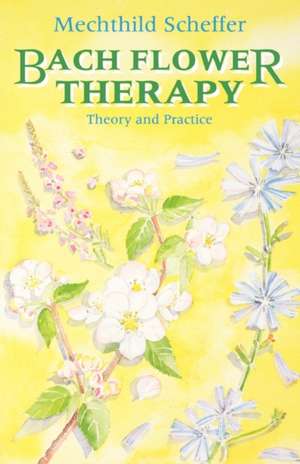 Bach Flower Therapy de Mechthild Scheffer