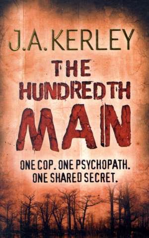 The Hundredth Man de J A Kerley