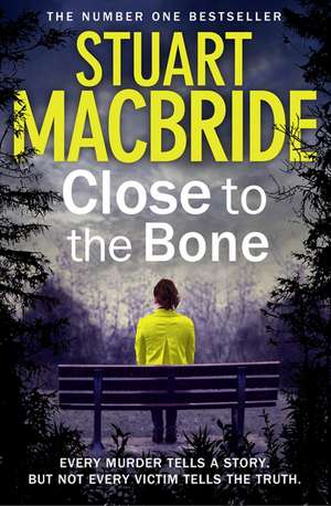 Close to the Bone de Stuart MacBride