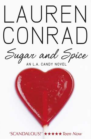 L.A. Candy 03. Sugar and Spice de Lauren Conrad