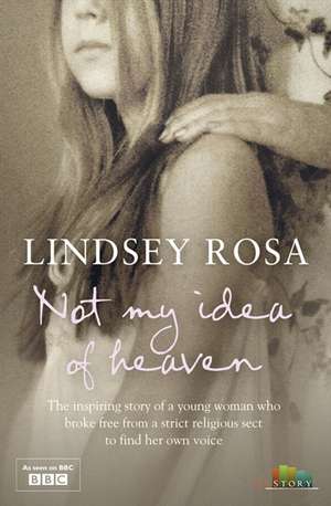 Not My Idea of Heaven de Lindsey Rosa