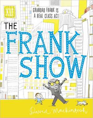 Mackintosh, D: The Frank Show de David Mackintosh