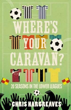 Where's Your Caravan? de Chris Hargreaves