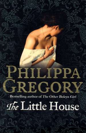 The Little House de Philippa Gregory