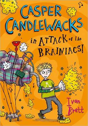 Casper Candlewacks in Attack of the Brainiacs! (Casper Candlewacks, Book 3) de Ivan Brett