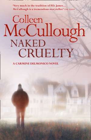 Naked Cruelty de Colleen McCullough