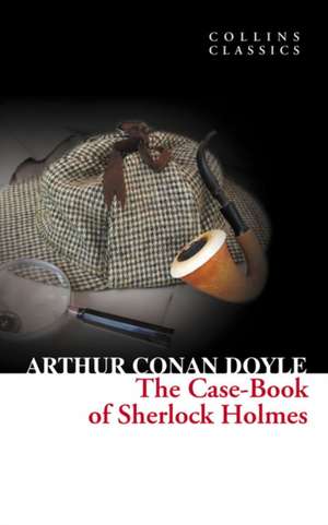 Case-book of Sherlock Holmes de Sir Arthur Conan Doyle