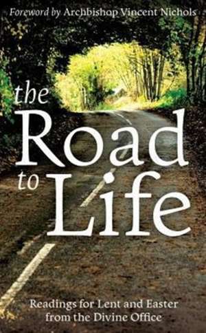 The Road to Life de Bishop Vincent Nichols