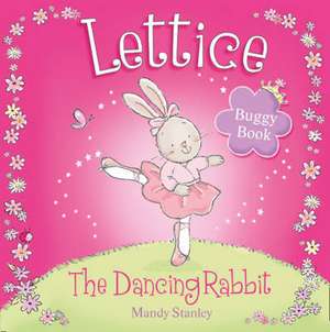 Stanley, M: Lettice - The Dancing Rabbit Buggy Book