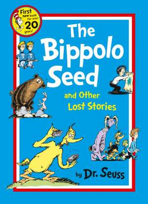 Seuss, D: The Bippolo Seed and Other Lost Stories de Dr. Seuss