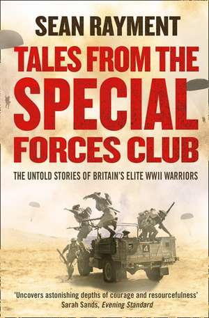 Tales from the Special Forces Club de Sean Rayment