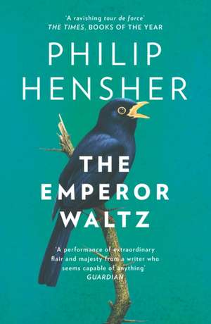 The Emperor Waltz de Philip Hensher