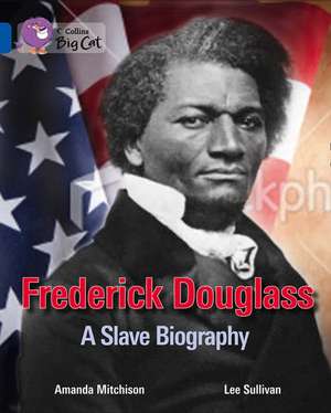 Frederick Douglass: A Slave Biography de Amanda Mitchison